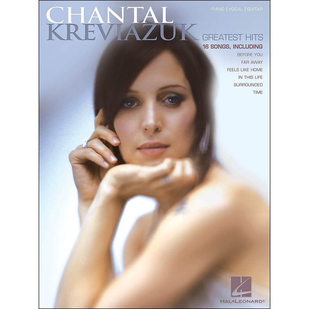 Hal Leonard Chantal Kreviazuk Greatest Hits Arranged For Piano Vocal And Guitar P V G Walmart Com Walmart Com