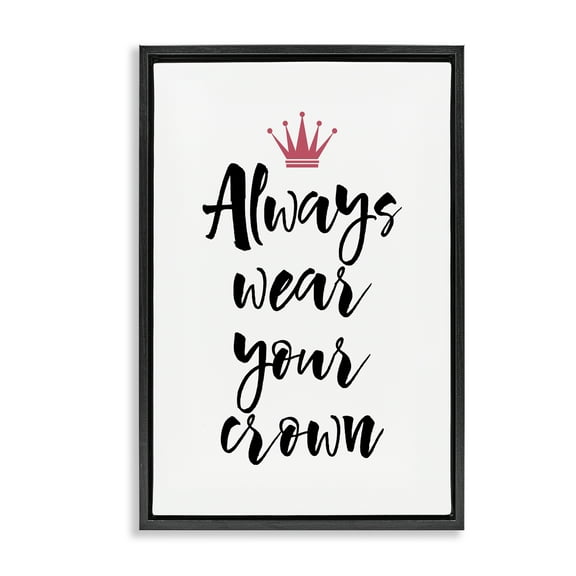 Stupell Industries Always Wear Your Crown Text & Numbers Painting Black Floater Framed Canvas Art Print Wall Art, 17 x 25