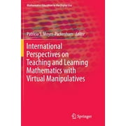 Mathematics Education in the Digital Era: International Perspectives on Teaching and Learning Mathematics with Virtual Manipulatives (Paperback)