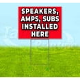 thumbnail image 1 of Speakers Amps Subs Installed Here (18" x 24") Yard Sign, Includes Metal Step Stake, 1 of 6