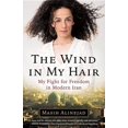 thumbnail image 2 of The Wind in My Hair: My Fight for Freedom in Modern Iran, (Hardcover), 2 of 4
