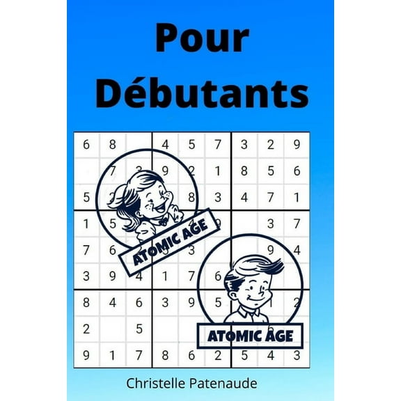 Pour débutants: J'apprends le SUDOKU... Le parfait premier livre de SUDOKU, facile et idéal pour débuter et découvrir - à partir de 6 ans (Paperback)