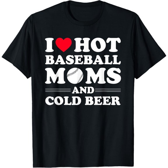 Exquisite and comfortable-I Love Hot baseball Mom Cold Beer T-Shirt