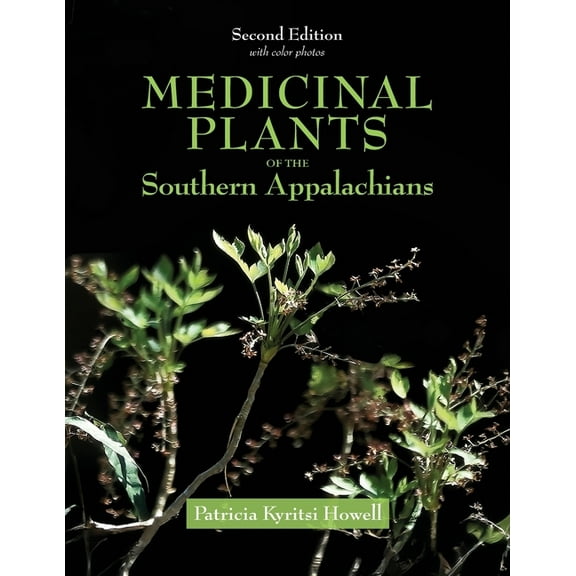 Medicinal Plants of the Southern Appalachians Second Edition, (Paperback)