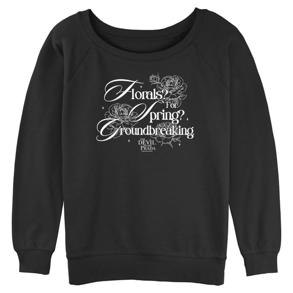 Juniors The Devil Wears Prada Florals for Spring Groundbreaking Quote Sweatshirt