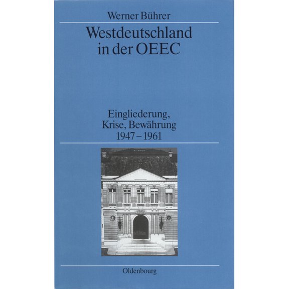Quellen Und Darstellungen Zur Zeitgeschi Westdeutschland in der OEEC, Book 32, (Hardcover)