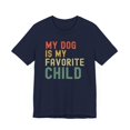 thumbnail image 3 of My Dog is my favorite child funny dog mom dog dad unisex tshirt, 3 of 7