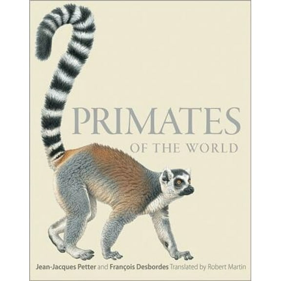 Pre-Owned Primates of the World : An Illustrated Guide (Hardcover) 9780691156958