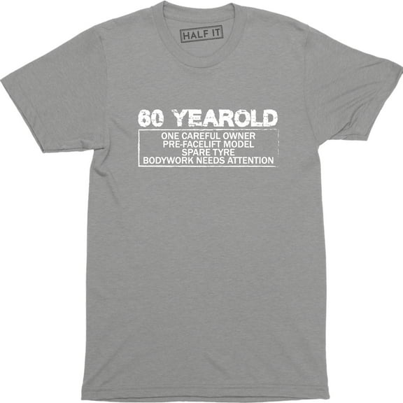60 Year Old One Careful Owner Bodywork Need Attention Men's T-Shirt
