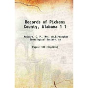 Records of Pickens County, Alabama Volume 1 1900 [Hardcover]
