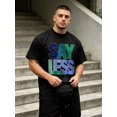 thumbnail image 4 of Casual Style, Mens Clothes, Say Less Graphic Tee Design, Everyday Wear,Ropa De Hombre,Gift For Him, 4 of 10