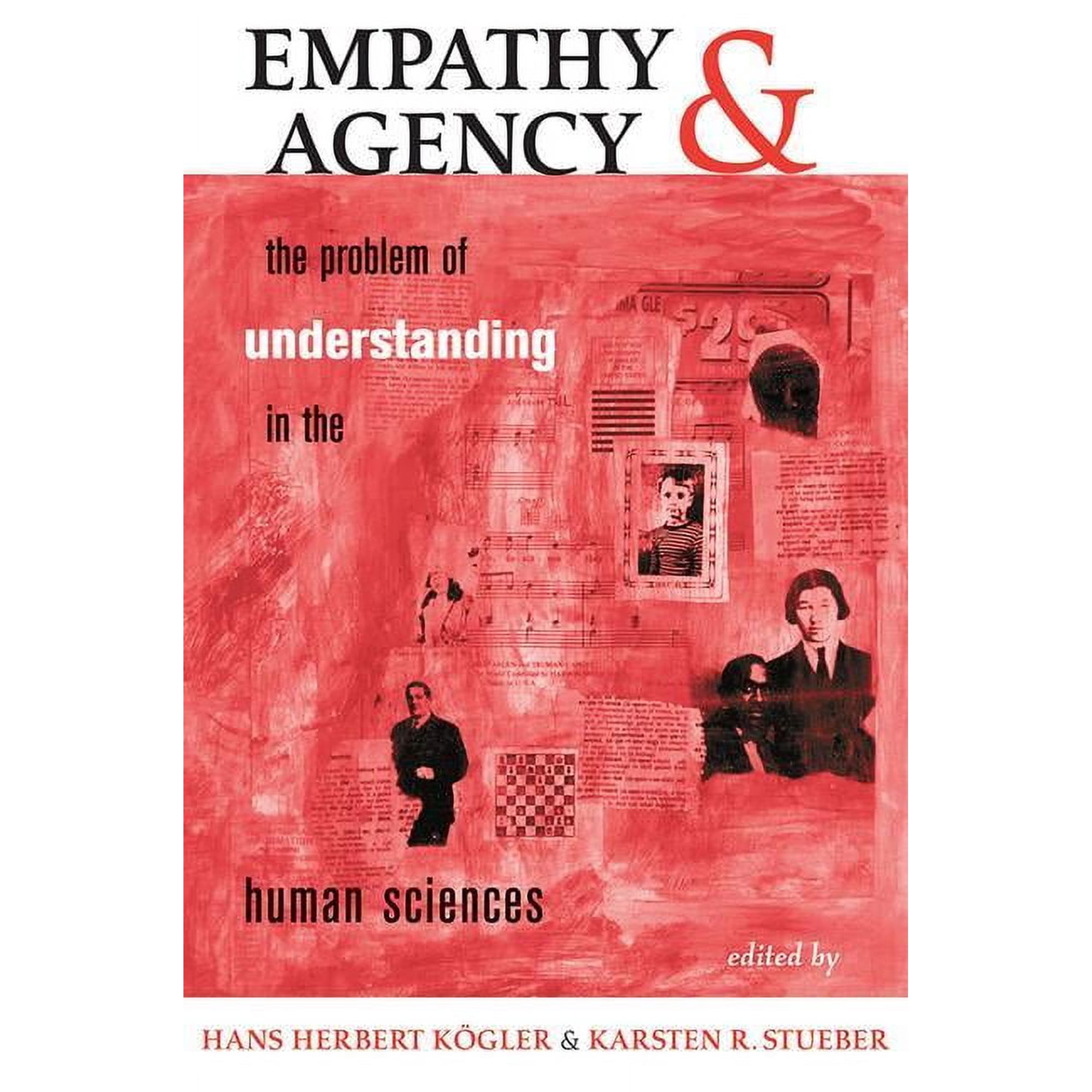 Empathy And Agency: The Problem Of Understanding In The Human Sciences (Paperback)