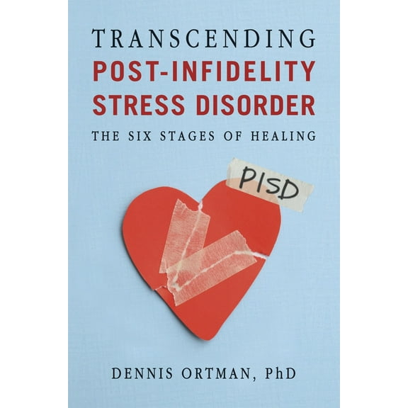 Pre-Owned Transcending Post-Infidelity Stress Disorder (PISD): The Six Stages of Healing (Paperback) 1587613344 9781587613340