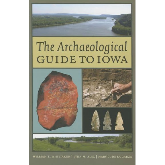 Iowa and the Midwest Experience The Archaeological Guide to Iowa, (Paperback)