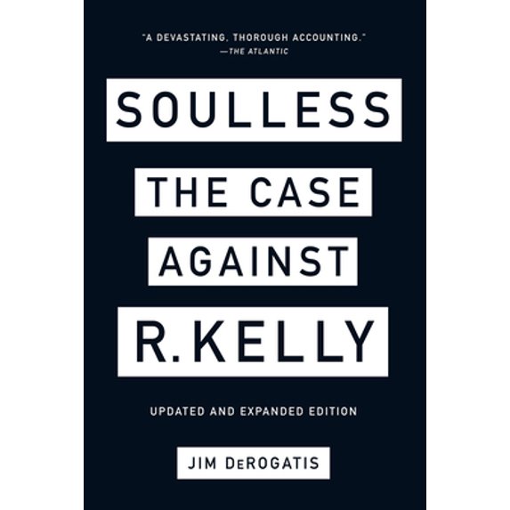 Pre-Owned Soulless: The Case Against R. Kelly (Paperback) 141974304X 9781419743047