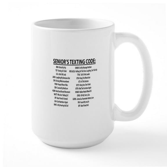 CafePress - Senior Texting Code Humor Mugs - 15 oz Ceramic Large White Nolvety Mug