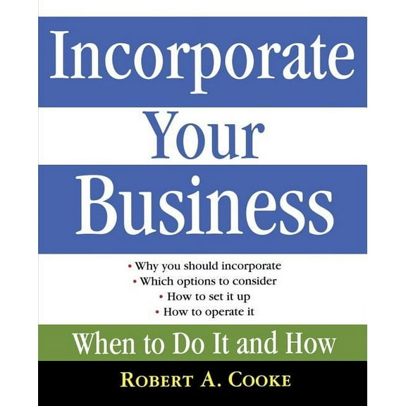 Incorporate Your Business: When to Do It and How, (Paperback)