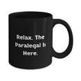 thumbnail image 2 of Sarcasm Paralegal Gifts, Relax. The Paralegal Is Here, Graduation Gifts, 11oz 15oz Mug For Paralegal from Coworkers, Cheap paralegal gifts under, Inexpensive paralegal gifts, Affordable paralegal, 2 of 2