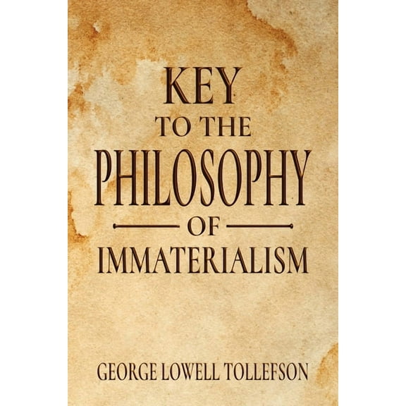 Key to the Philosophy of Immaterialism, (Paperback)