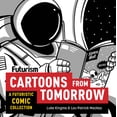 thumbnail image 1 of Pre-Owned Futurism: Cartoons from Tomorrow: A Futuristic Comic Collection (Paperback) 0762468343 9780762468348, 1 of 1