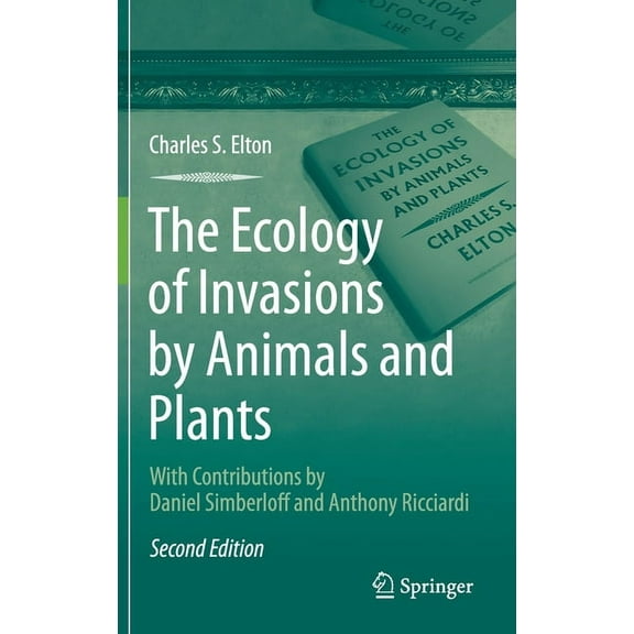 The Ecology of Invasions by Animals and Plants, (Hardcover)
