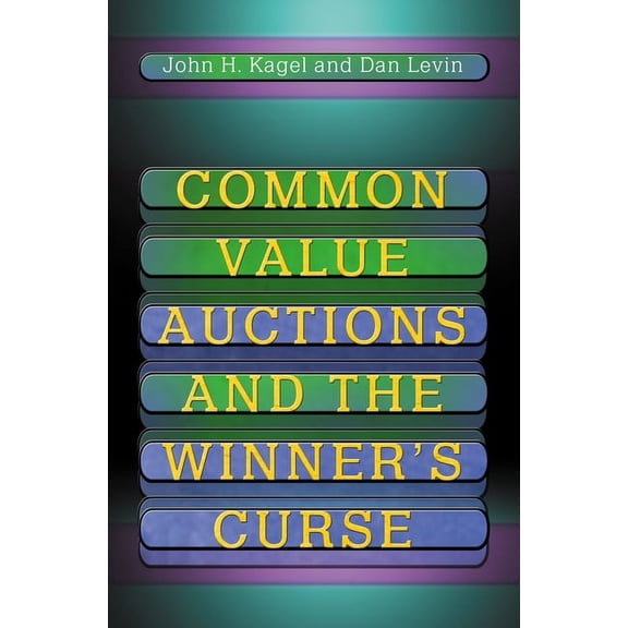 Common Value Auctions and the Winner's Curse, (Hardcover)