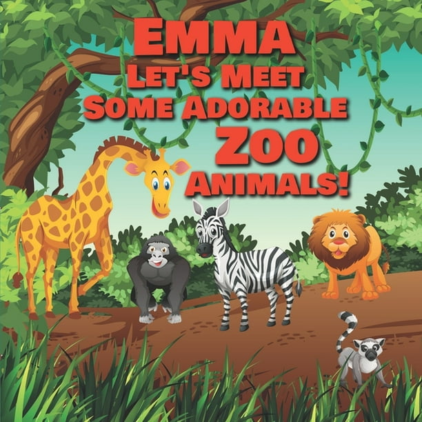 Personalized Books for Kids: Emma Let's Meet Some Adorable Zoo Animals! :  Personalized Baby Books with Your