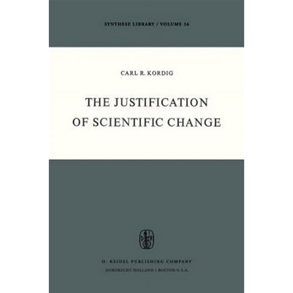 Synthese Library: The Justification of Scientific Change (Paperback)