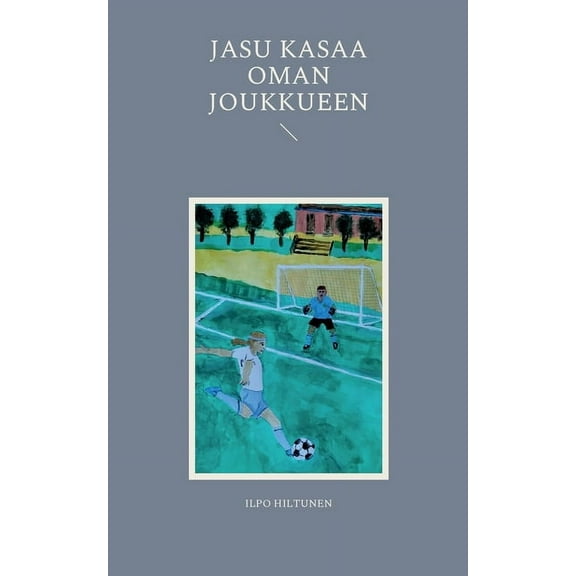 Jasu kasaa oman joukkueen, (Paperback)