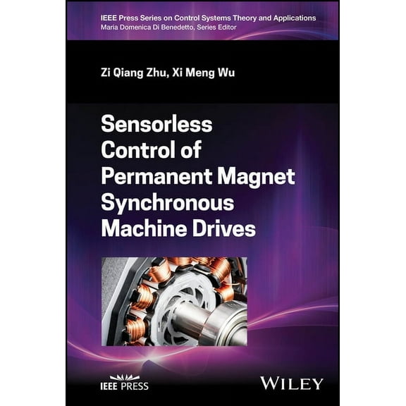 IEEE Press Control Systems Theory and Ap Sensorless Control of Permanent Magnet Synchronous Machine Drives, (Hardcover)