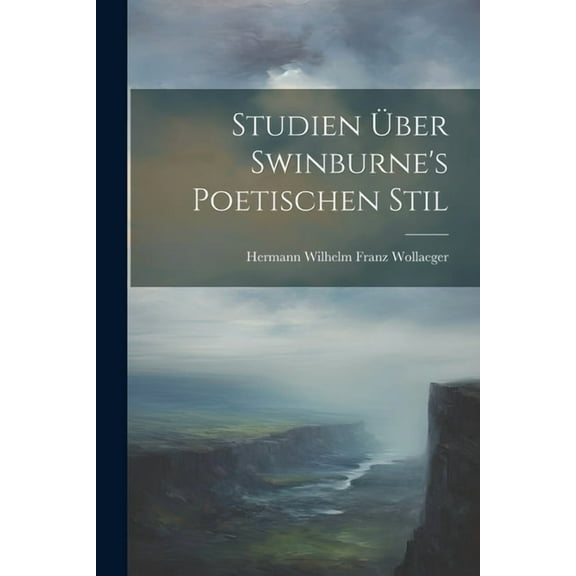 Studien Ãber Swinburne's Poetischen Stil, (Paperback)