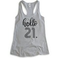 thumbnail image 1 of Hello 21 Tank Top, Ladies Racerback Tank Top, 21st Birthday Tank, Twenty-first Birthday Tank, B-day Tank, Heather Gray, Large, 1 of 3