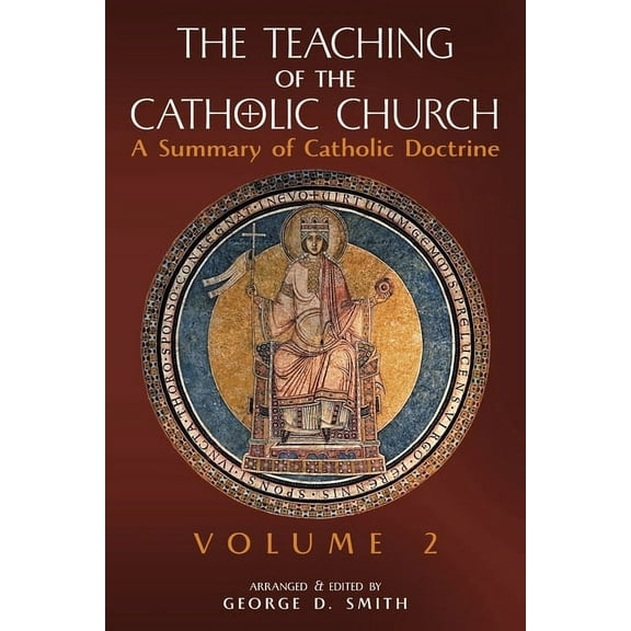The Teaching of the Catholic Church: Volume 2: A Summary of Catholic Doctrine, (Paperback)