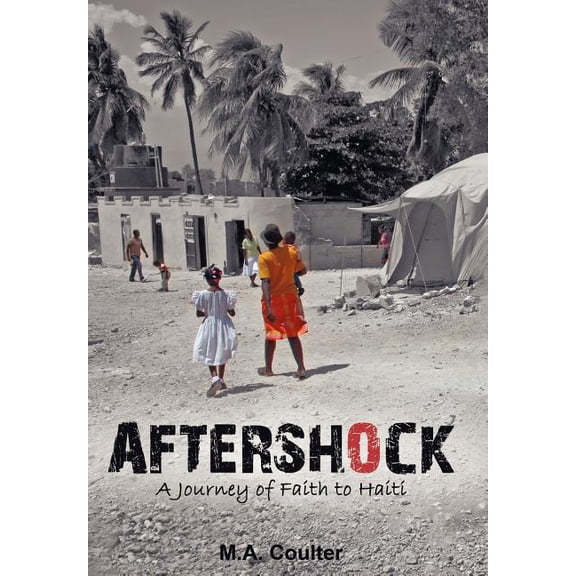 Aftershock : A Journey of Faith to Haiti