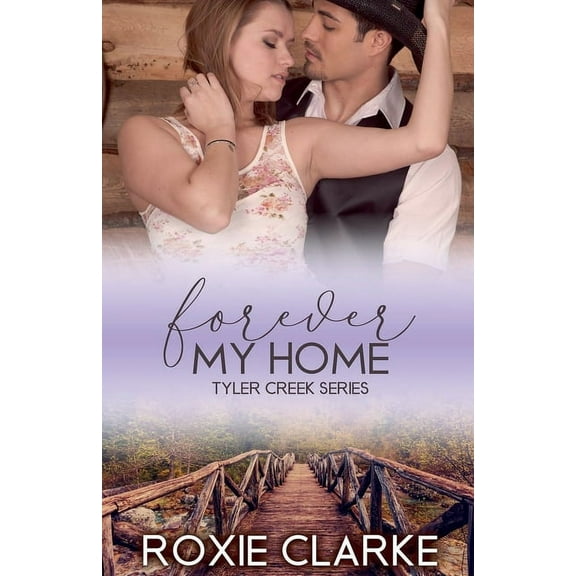 Tyler Creek Forever My Home, Book 3, (Paperback)
