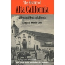 The History of Alta California: A Memoir of Mexican California, (Paperback)