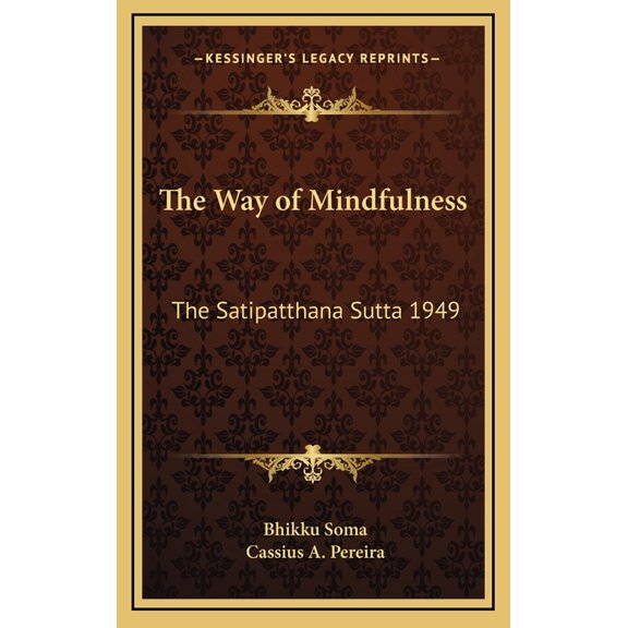 The Way of Mindfulness : The Satipatthana Sutta 1949 (Hardcover)