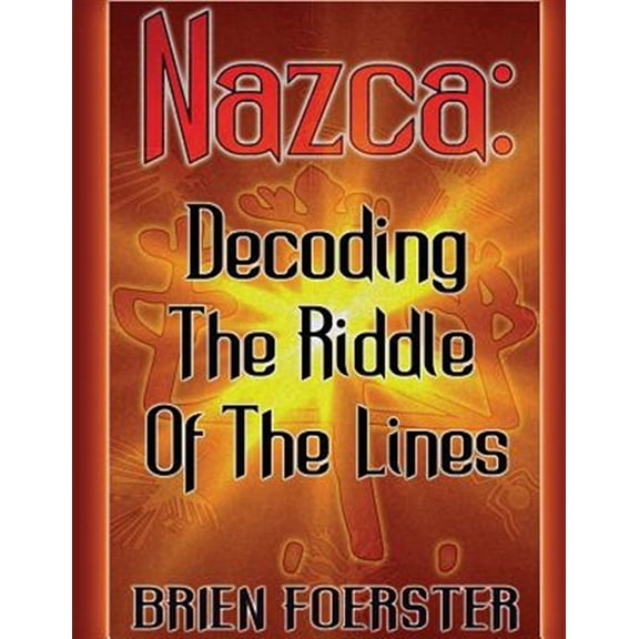 Pre-Owned Nazca: Decoding The Riddle Of The Lines (Paperback)