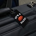 thumbnail image 2 of It's a Date Funny Humor Luggage ID Tags Suitcase Carry-On Cards - Set of 2, 2 of 4