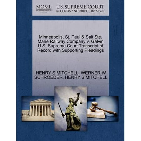 Minneapolis, St. Paul & Salt Ste. Marie Railway Company V. Galvin U.S. Supreme Court Transcript of Record with Supporting