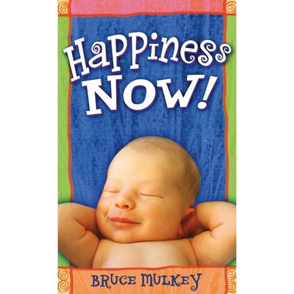 Happiness Now!, (Paperback)