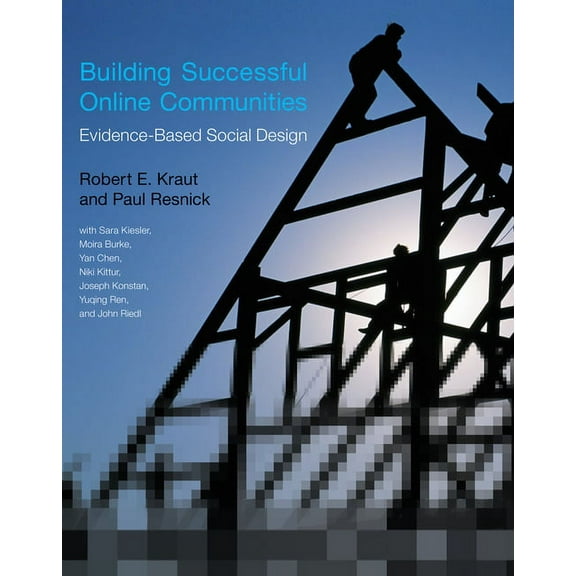 Building Successful Online Communities: Evidence-Based Social Design, (Paperback)