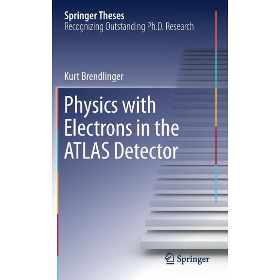 Springer Theses Physics with Electrons in the Atlas Detector, (Hardcover)