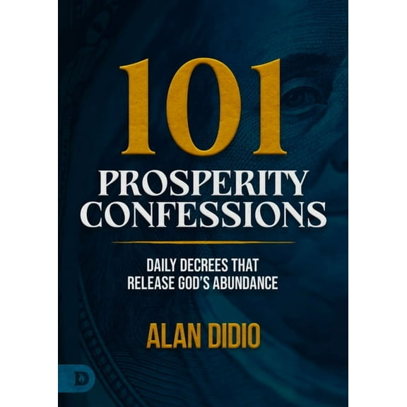 101 Prosperity Confessions: Daily Decrees that Release God's Abundance, (Paperback)