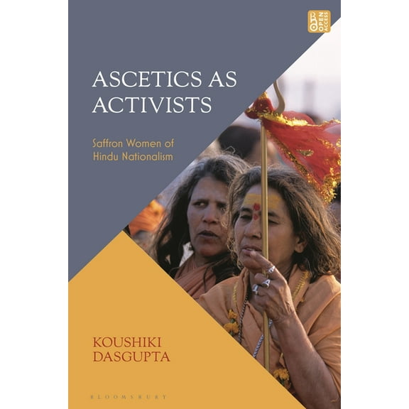 Ascetics as Activists: Saffron Women of Hindu Nationalism, (Hardcover)