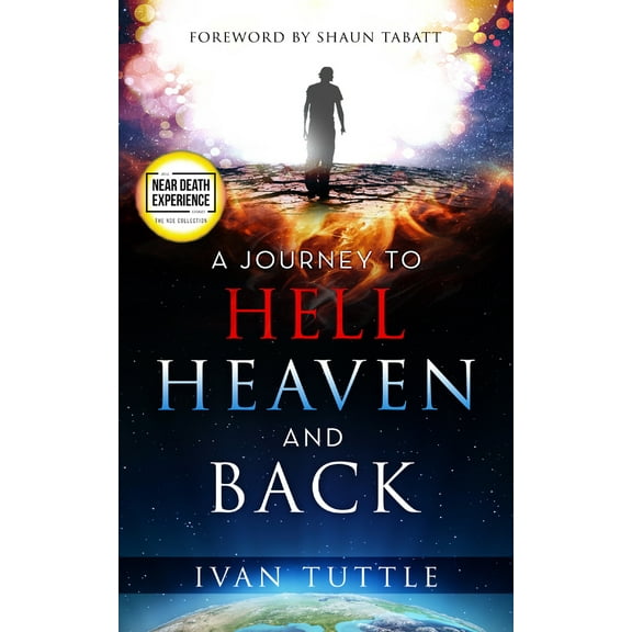 Pre-Owned A Journey to Hell, Heaven, and Back (Paperback) 0768458358 9780768458350