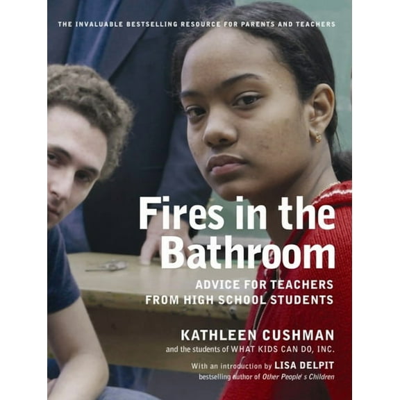 Fires in the Bathroom: Advice for Teachers from High School Students, (Paperback)