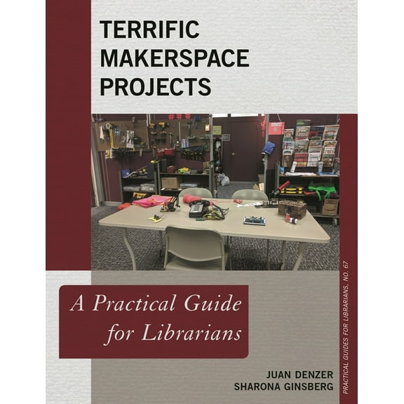 Practical Guides for Librarians Terrific Makerspace Projects: A Practical Guide for Librarians, Book 67, (Paperback)