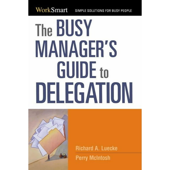 The Busy Manager's Guide to Delegation, (Paperback)
