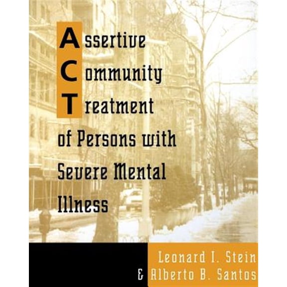 Pre-Owned Assertive Community Treatment of Persons with Severe Mental Illness (Paperback)